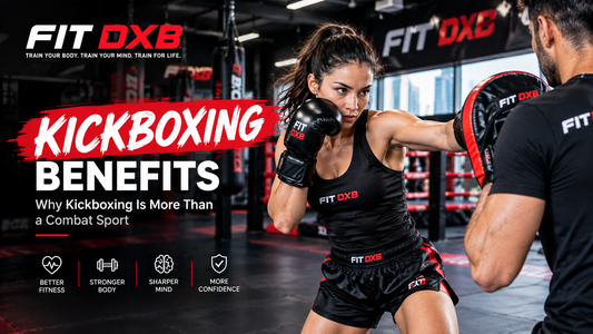 Kickboxing Benefits: Fitness, Fat Loss, Stress & Mental Focus | FIT DXB